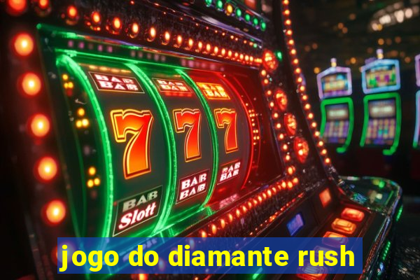 jogo do diamante rush